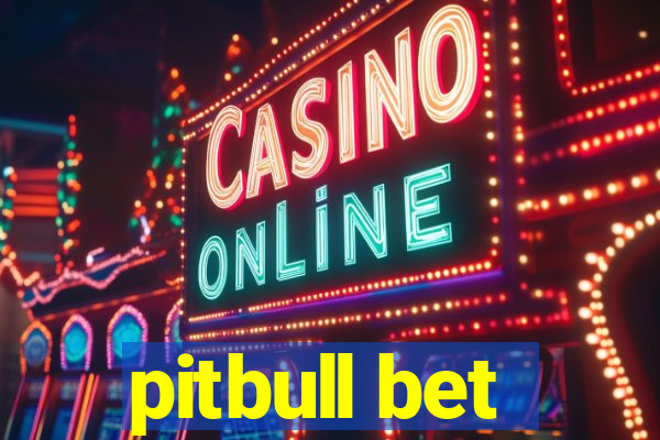 pitbull bet